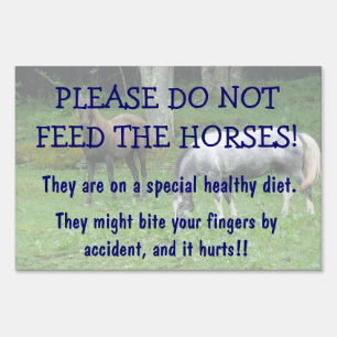 Don't Feed the Horses Barn Farm Pasture Yard Sign