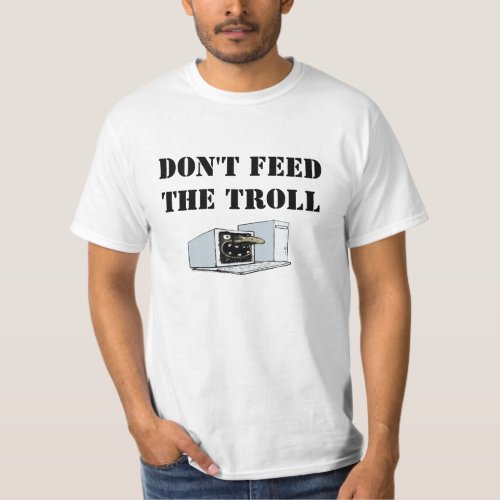 Dont Feed The Troll Shirt