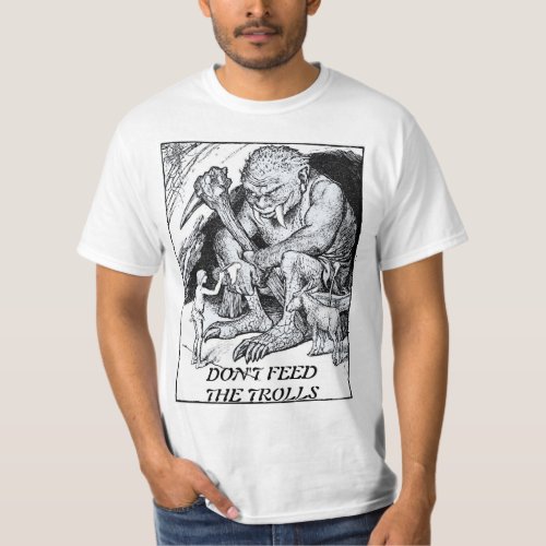 Dont Feed the Trolls 2 T_Shirt