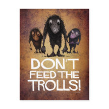 Don't Feed the Trolls! - Funny Monster Troll Art