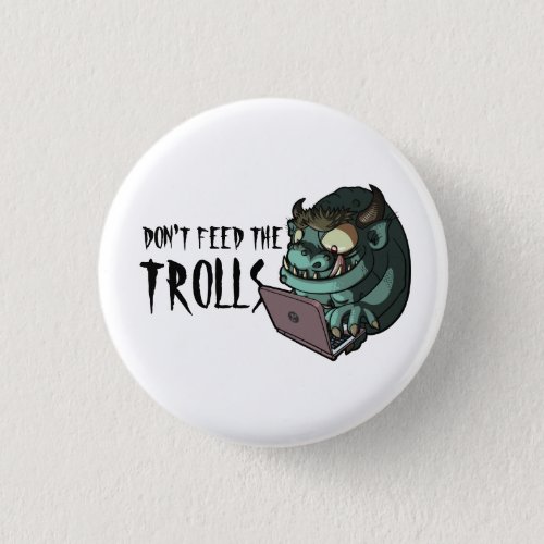 Dont Feed The Trolls Internet Troll Web Cartoon Button