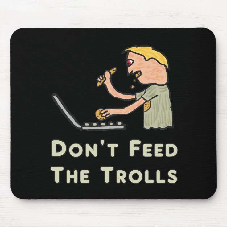 Dont Feed The Trolls Mouse Pad Zazzle 4283