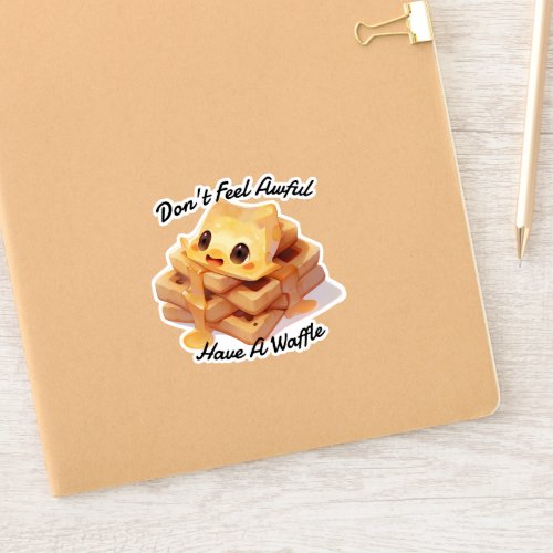 Dont Feel Awful Have A Waffle Sticker