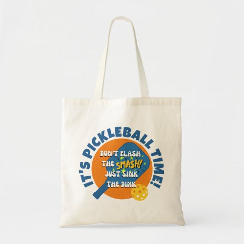 DONT FLASH THE SMASH SINK THE DINK Pickleball Tote Bag