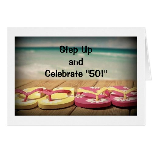 DONT FLIP FLOP AROUND_CELEBRATE YOUR 50TH