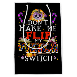 Don't Flip My Witch Switch, Spooky Witch Halloween Medium Gift Bag