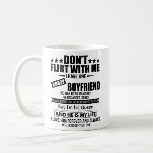 Dont Flirt With Me I Have One Crazy Boyfriend _ M Coffee Mug