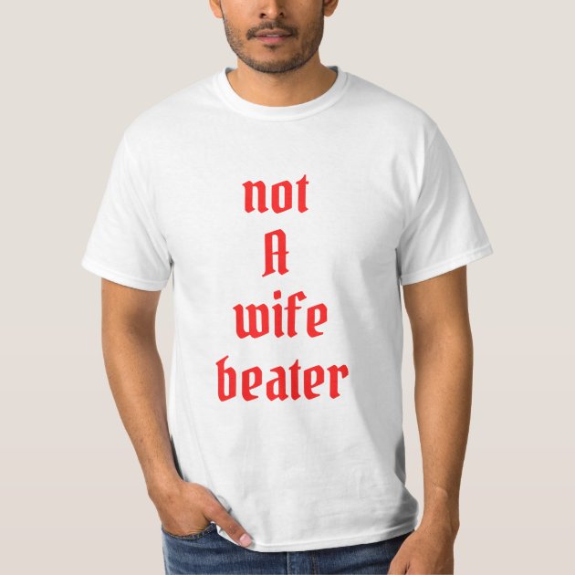 Don t flirt with me i love m y wife beater T Shirt Zazzle