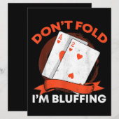 Dont Fold Im Bluffing Ace Deuce Funny Casino Poker (Front/Back)