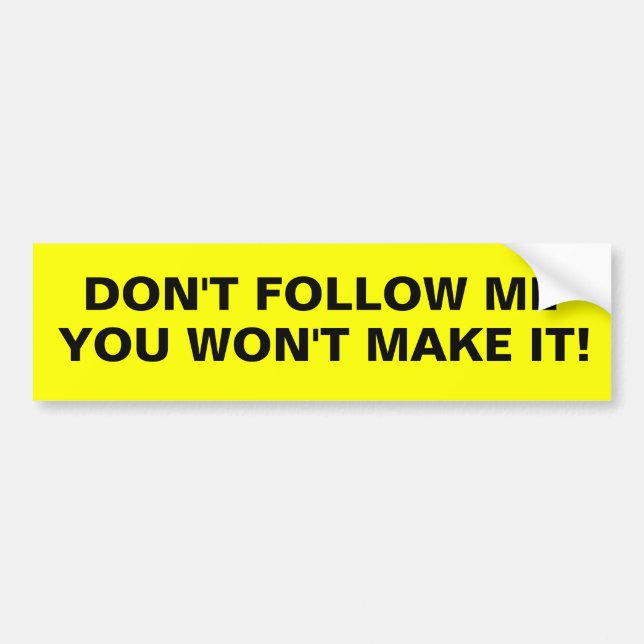 Don't follow me bumper sticker (Front)