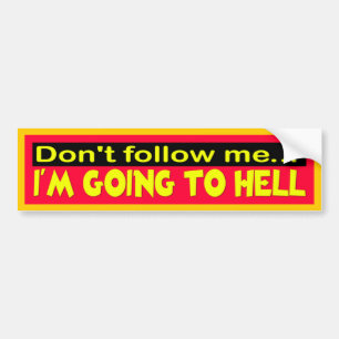 Don't follow me bumper sticker