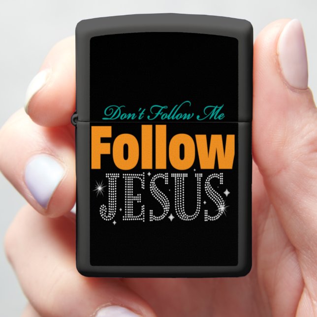 DON'T FOLLOW ME FOLLOW JESUS ZIPPO LIGHTER (In Hand)