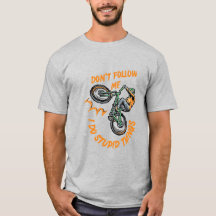 don't follow me funny mountain bike T-Shirt