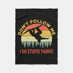 Dont Follow Me I Do Stud Things Snowboarding  Fleece Blanket