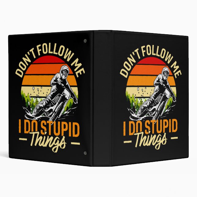 Don't Follow Me I Do Stupid Things 3 Ring Binder (Background)