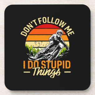 Don't Follow Me I Do Stupid Things Beverage Coaster