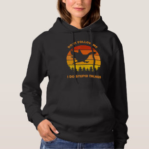 Dont Follow Me I Do Stupid Things  Goose Meme Honk Hoodie