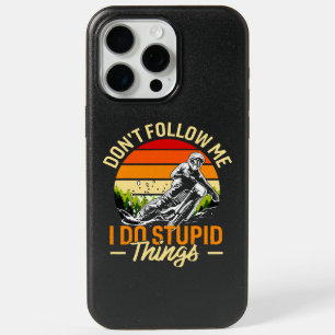 Don't Follow Me I Do Stupid Things iPhone 15 Pro Max Case