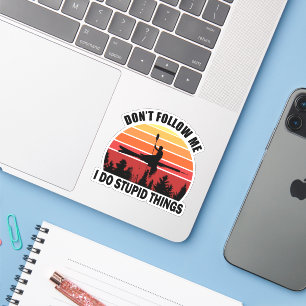 Don't Follow Me I Do Stupid Things Kayak Vintage Sticker