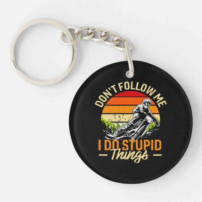 Don't Follow Me I Do Stupid Things Keychain (Front)