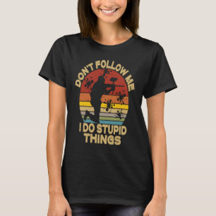 Don't Follow Me I Do Stupid Things Paintball Game T-Shirt