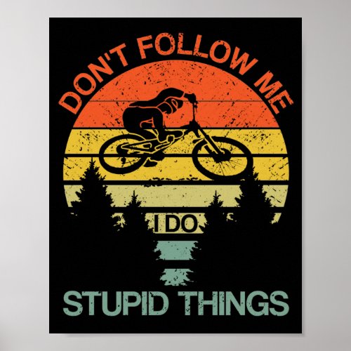 Dont Follow Me I Do Stupid Things Retro Cycling Poster