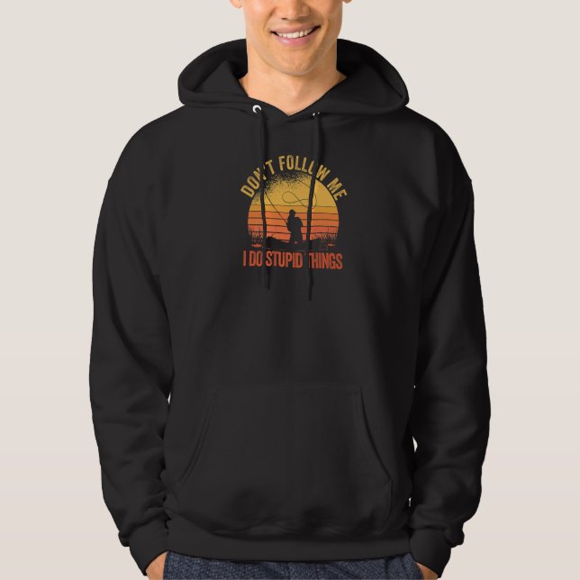 Don't Follow Me I Do Stupid Things  Retro Love Fis Hoodie (Front)
