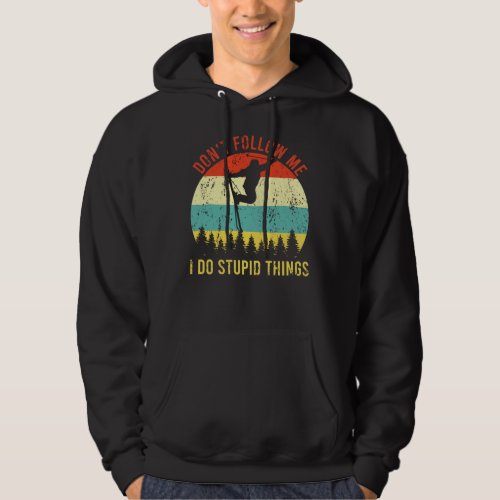 Dont Follow Me I Do Stupid Things Retro Skiing Hoodie