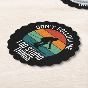 Don't Follow Me I Do Stupid Things Skiing Lovers Paper Coaster