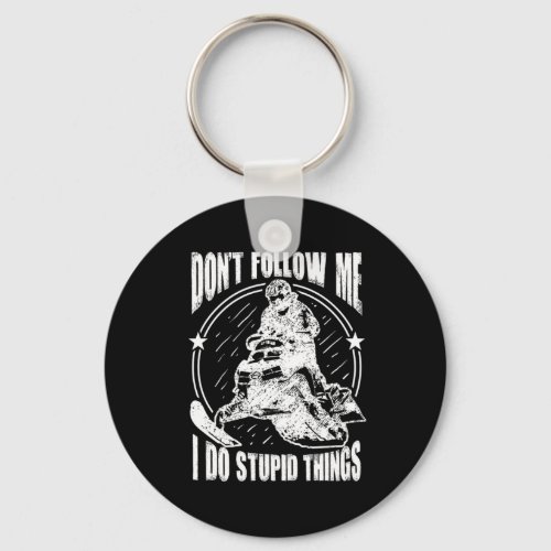 Dont Follow Me I Do Stupid Things Snowmobile Gift Keychain