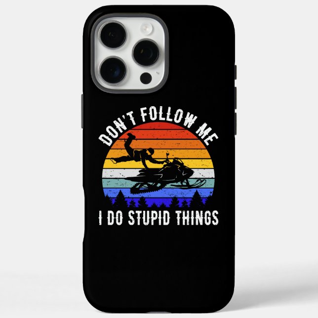 Don't Follow Me I Do Stupid Things - Snowmobile I Case-Mate iPhone Case (Back)