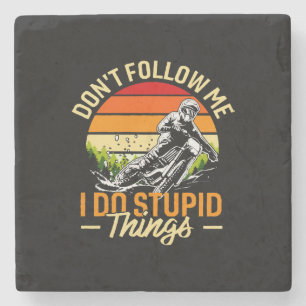 Don't Follow Me I Do Stupid Things Stone Coaster