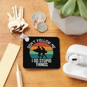 Don't Follow Me I Do Stupid Things Surfing Lovers Keychain