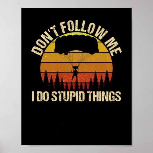 Dont Follow Me I Do Stupid Things Vintage Poster