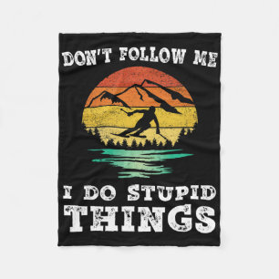 Don't Follow Me I Do Stupid Things Vintage Skiing Fleece Blanket