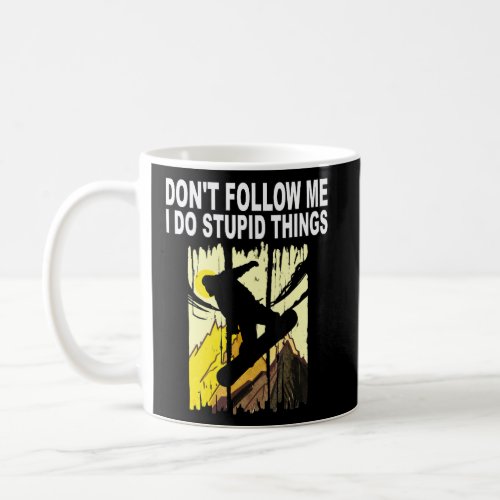 Dont Follow Me I Do Stupid Things Vintage Skiing S Coffee Mug
