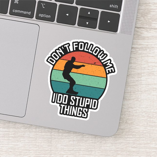Don't Follow Me I Do Stupid Things wakeboarding  Sticker (Detail)