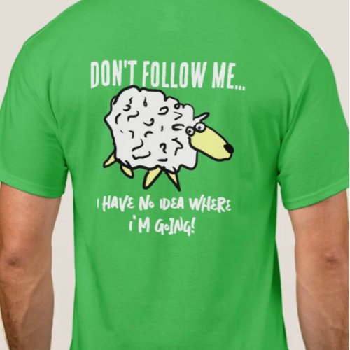 Dont Follow Me Sheep Cartoon on a T_Shirt