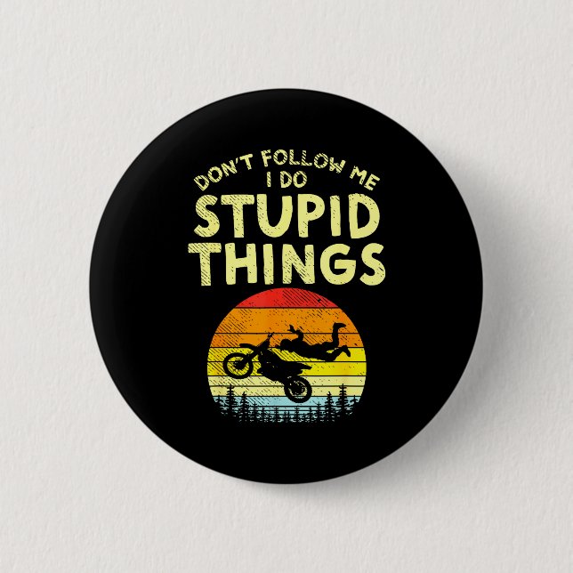 Dont Follow Me Stud Things Funny Motocross Dirt Bi Button (Front)