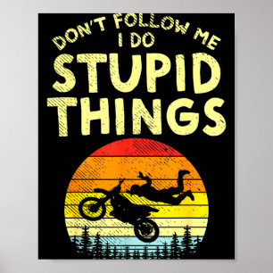 Dont Follow Me Stud Things Funny Motocross Dirt Bi Poster