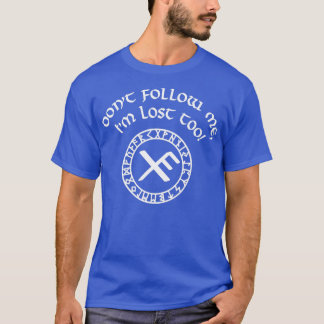 Dont follow me T-Shirt