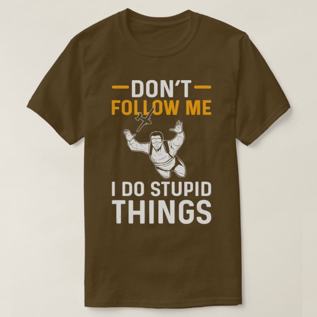 Dont Follow Me  T-Shirt (Design Front)