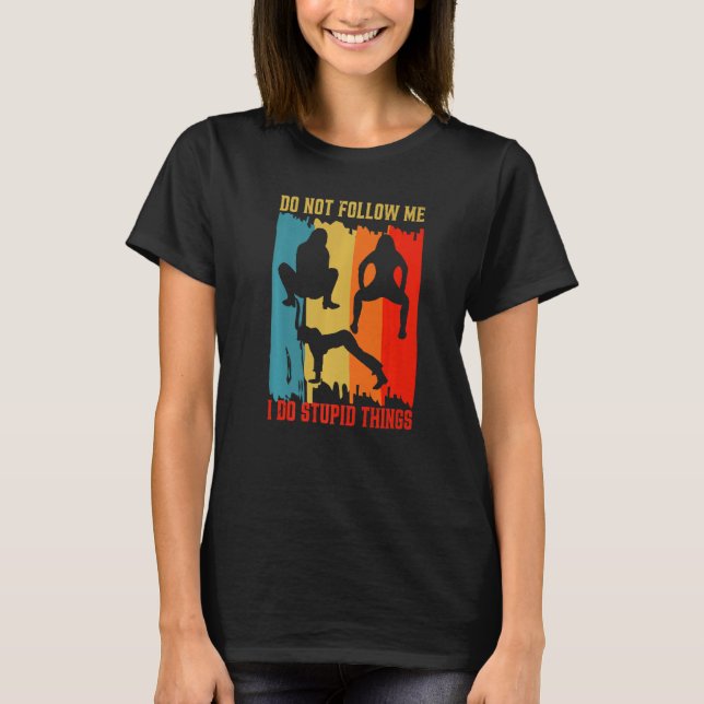 Dont Follow Me Twerking Class Twerk Workout Fitnes T-Shirt (Front)