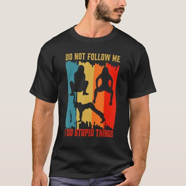 Dont Follow Me Twerking Class Twerk Workout Fitnes T-Shirt (Front)