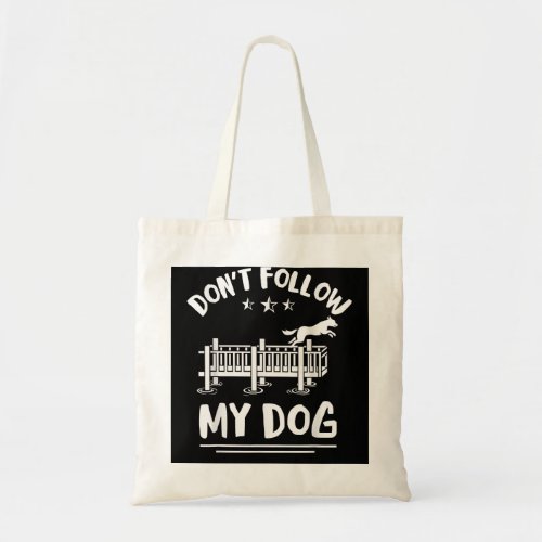 Dont Follow My Dog Canine Water Sport Dog Dock Ju Tote Bag
