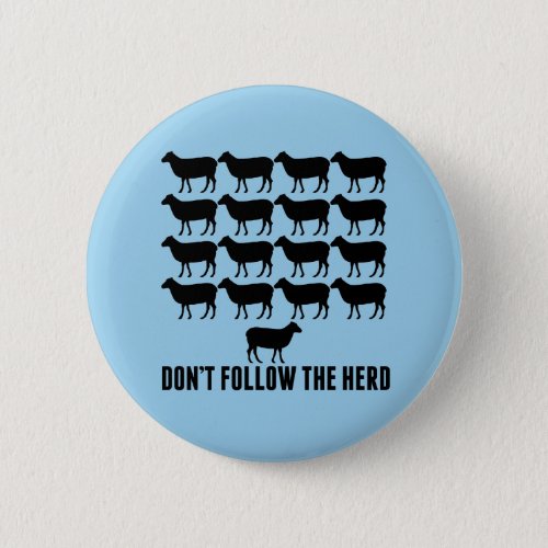 Dont Follow the Herd of Sheep _ Be Yourself Button