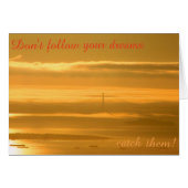 Don't follow your dreams - CATCH them! (Front Horizontal)