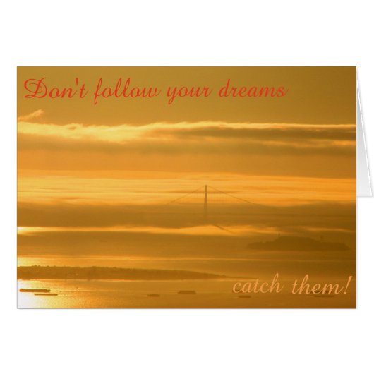 Don't follow your dreams - CATCH them! Cards (Front Horizontal)