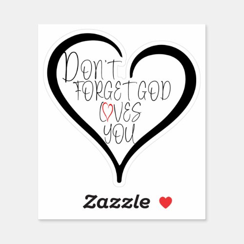 Dont Forget God Loves You Sticker
