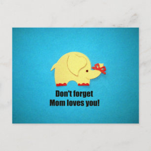 Don't forget Mom loves you! Postcard